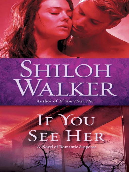 Title details for If You See Her by Shiloh Walker - Available